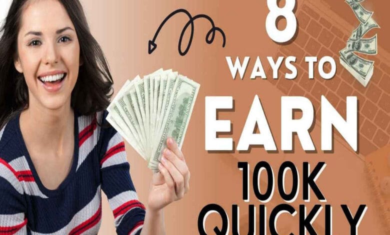 Best 8 Ways Tips: How to Earn 100k Quickly: Fast Income Growth Guide