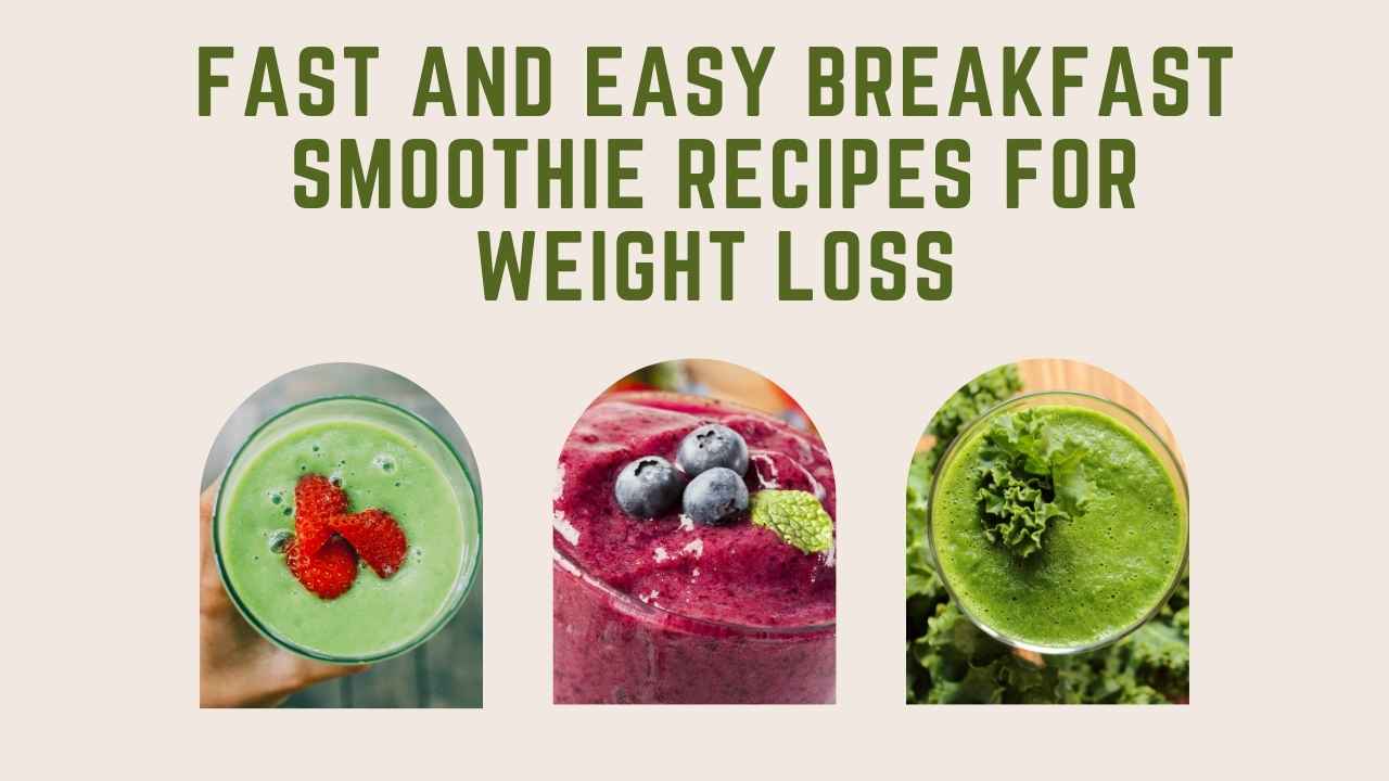 fast and easy breakfast smoothie recipes for weight loss